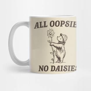 All Oopsies No Daisies Funny Raccoon Mug